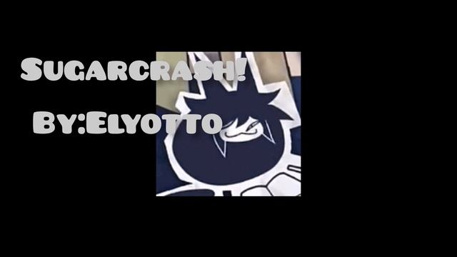 Sugarcrash By: Elyotto (трек не мой)