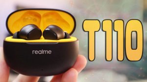 Realme Buds T110 Обзор лучших недорогих беспроводных наушников в 2025 году?