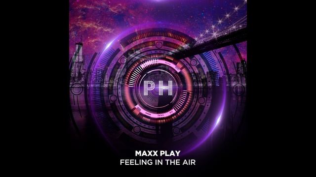 Maxx Play - Feeling In The Air (Orignal)