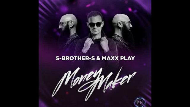 S-Brother-S & Maxx Play - Money Maker
