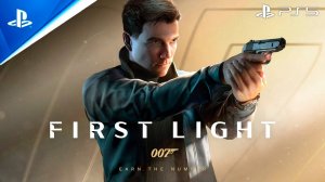 007 First Light - Анонсирующий Трейлер | State of Play (PS5)