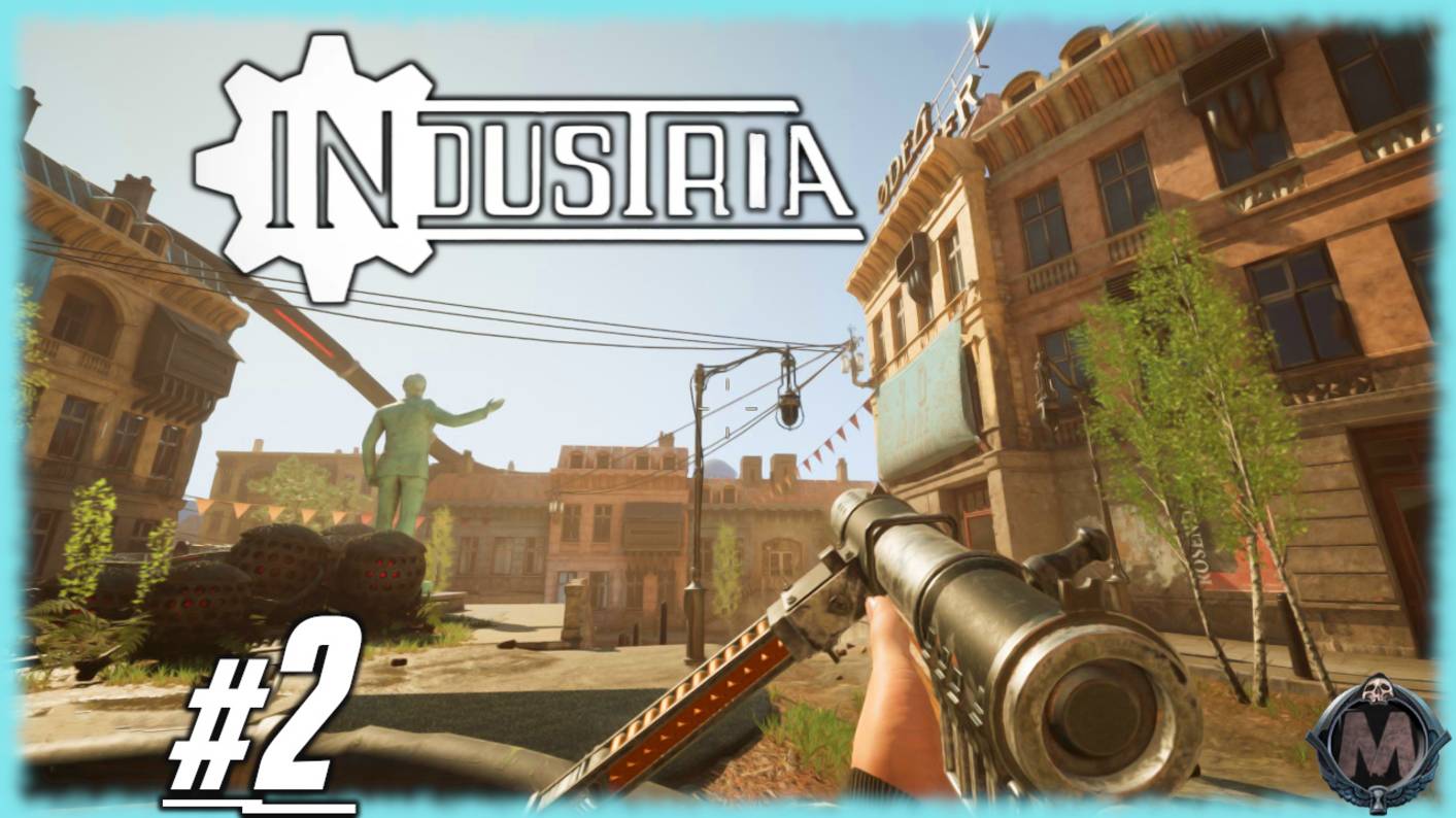 INDUSTRIA [Улочки] Прохождение без комментариев на слабом ПК [i5-3340; GTX 1050 Ti; 16 Gb ddr3] №2 смотреть онлайн