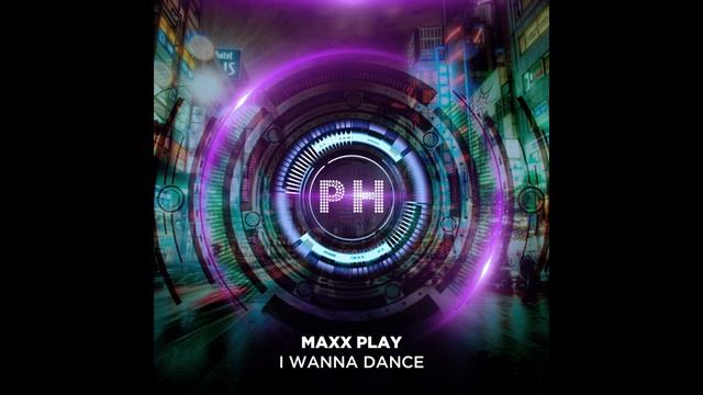 Maxx Play - I Wanna Dance (Extended Mix)