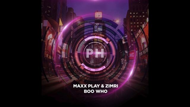Maxx Play Feat. Zimri - Boo Who (2020)