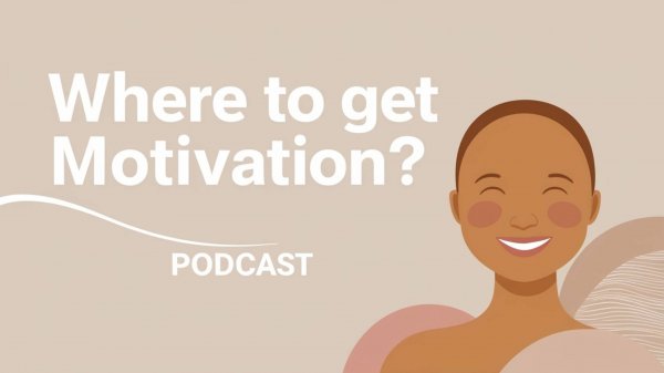 Where to get motivation? English Podcast For Learning English!