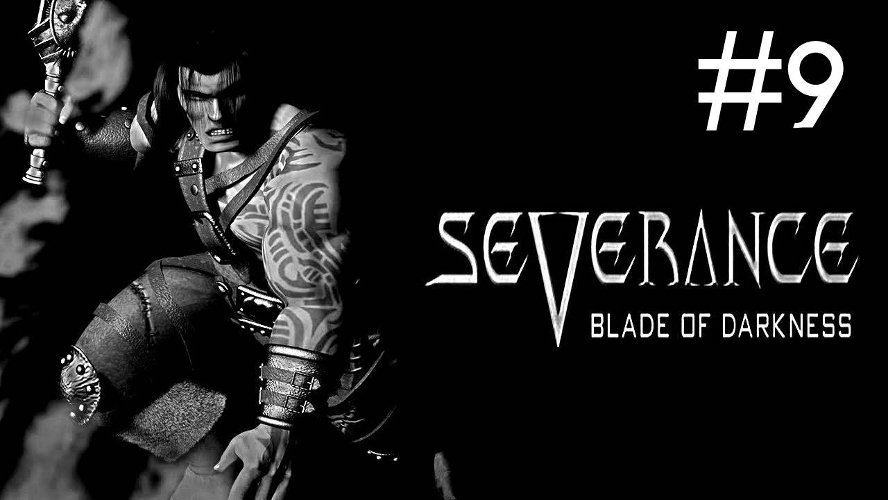 Severance: Blade of Darkness # прохождение за варвара [9]