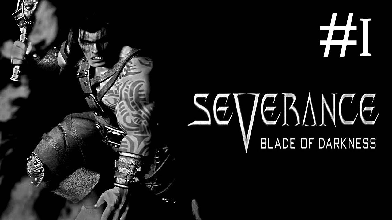 Severance: Blade of Darkness # прохождение за варвара [1]