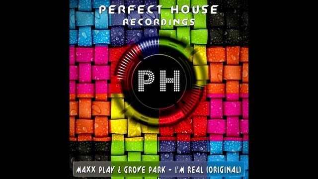 Maxx Play & Grove Park - I'm Real (Original)