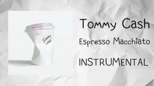 Tommy Cash - Espresso Macchiato (instrumental / минусовка)