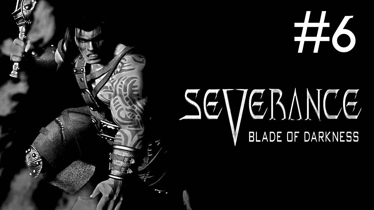 Severance: Blade of Darkness # прохождение за варвара [6]