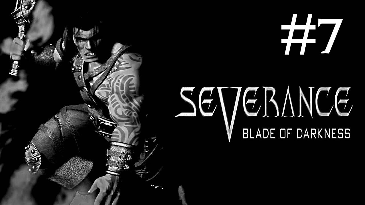 Severance: Blade of Darkness # прохождение за варвара [7]
