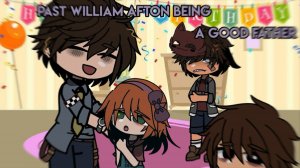 УИЛЬЯМ ИЗ ПРОШЛОГО СТАНОВИТСЯ ХОРОШИМ ОТЦОМ || ГАЧА КЛУБ || СЕМЬЯ АФТОНОВ