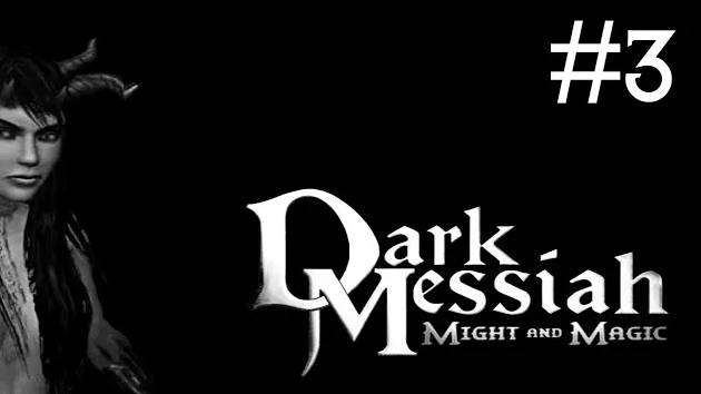 Dark Messiah of Might and Magic # прохождение [3]