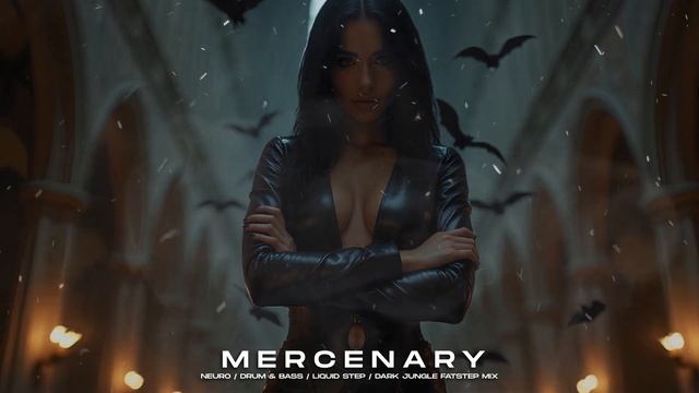 MERCENARY - Нейро / Драм-н-Бэйс / Ликвид Степ / Дарк-Джангл Микс