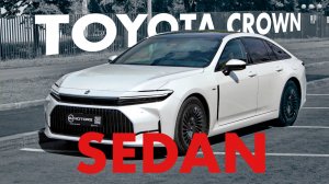Обзор новой Toyota Crown Sedan 2025