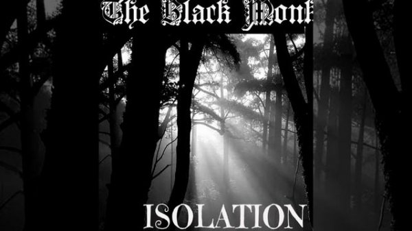 The Black Monk - ISOLATION (2025)