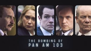 Сериал Взрыв на борту Pan Am 103 – 1 сезон 5 серия / The Bombing of Pan Am 103