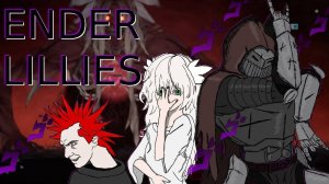 Tedanor. Биззарный анализ Ender Lilies_ Quietus of the Knights