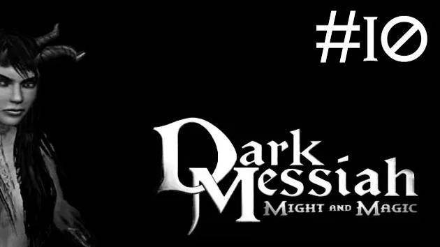 Dark Messiah of Might and Magic # прохождение [10]