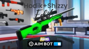 Hodik2022 x Shizzy.Rivals|Roblox edit.