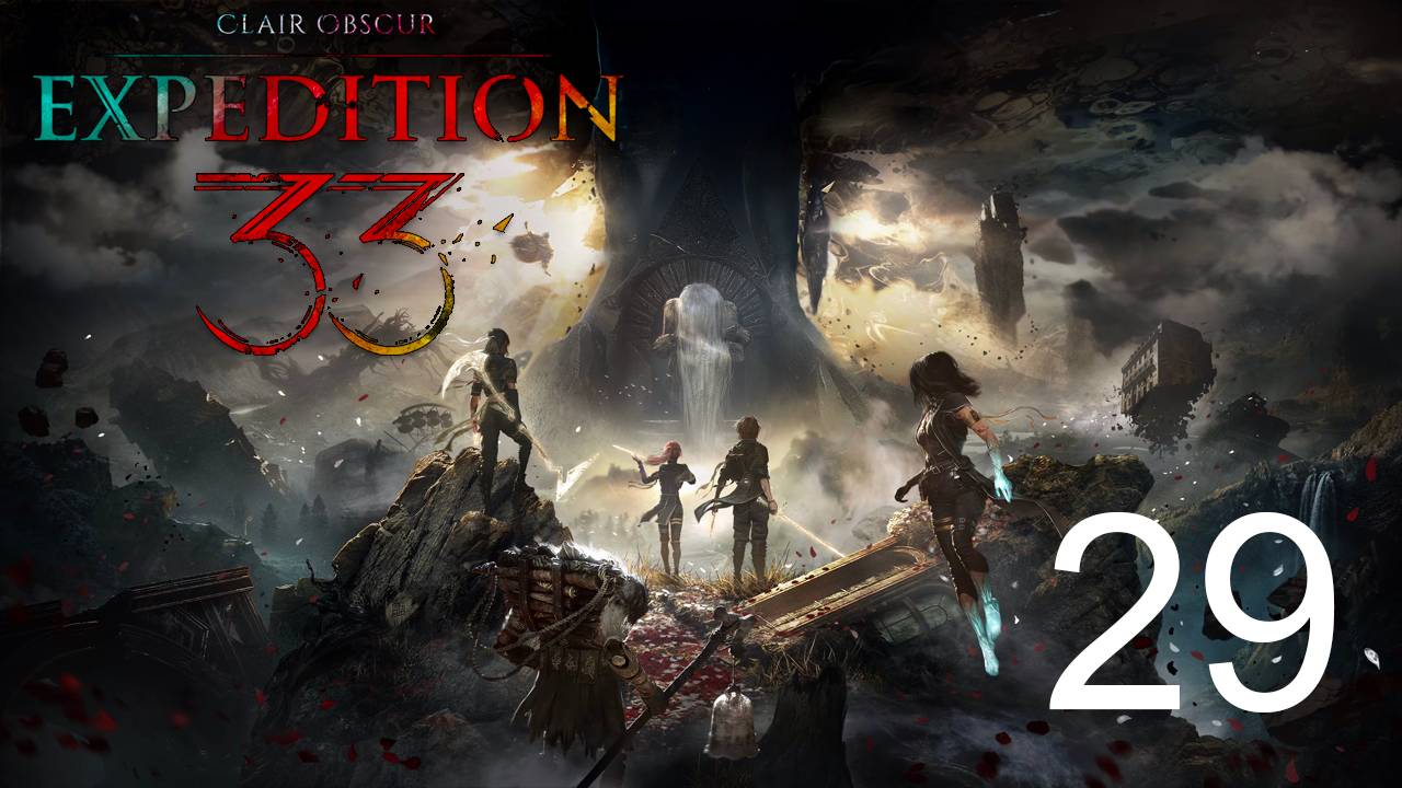 Clair Obscur Expedition 33 | Прохождение на стриме: 29.