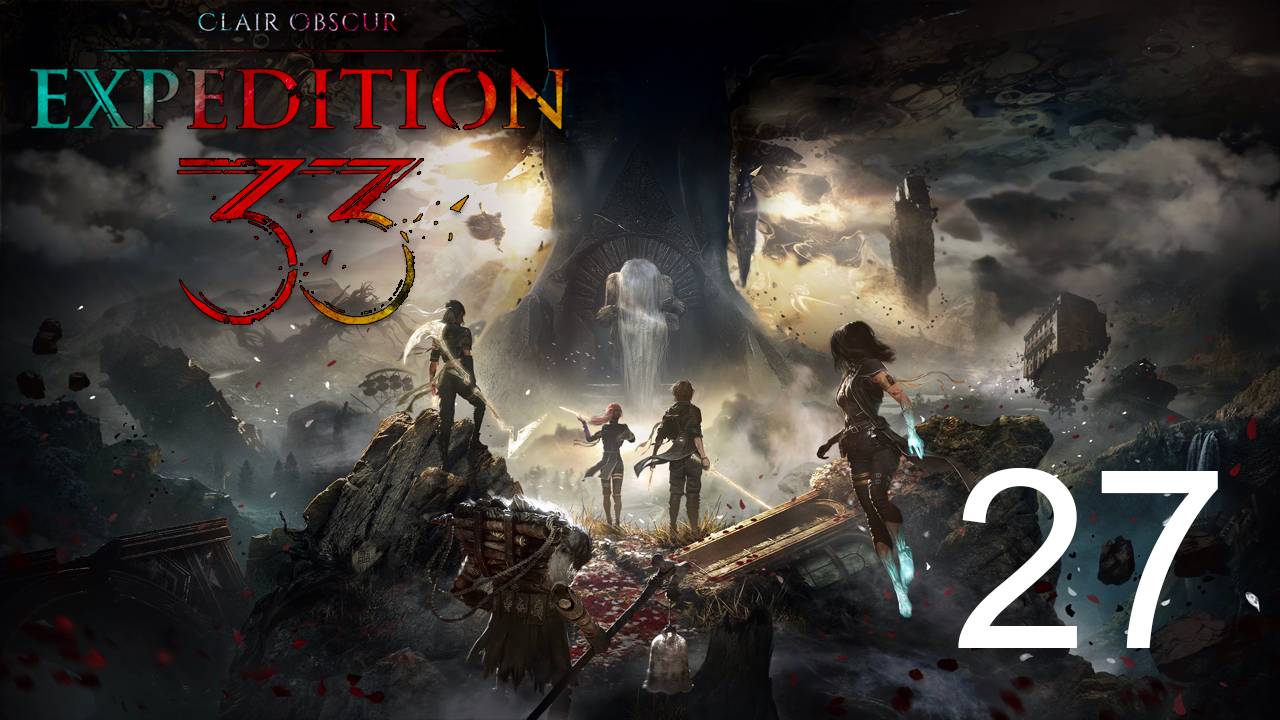 Clair Obscur Expedition 33 | Прохождение на стриме: 27.