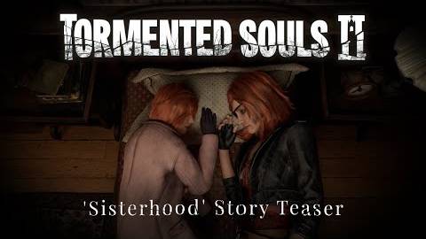 Tormented Souls 2 - Сюжетный тизер-трейлер 'Sisterhood'