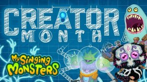 Месяц Создателей В My Singing Monsters №1