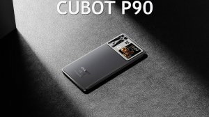 Cubot P90 первый обзор на русском