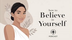 How to believe in yourself? English Podcast For Learning English!