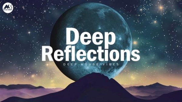 Deep Reflections by Soldatov Late Night Deep House & Chill Vibes 2025