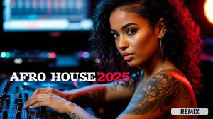 AFRO HOUSE REMIX - TOP- HIT сборник видеоклипов  - 2025