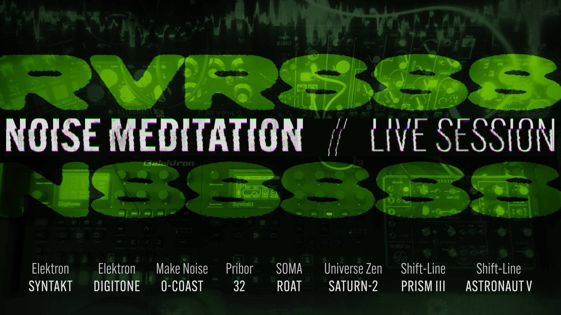 Noise Meditation // rvrsssnsssss // live session // Syntakt. Digitone, 0-Coast, Pribor32, PRISM III смотреть онлайн