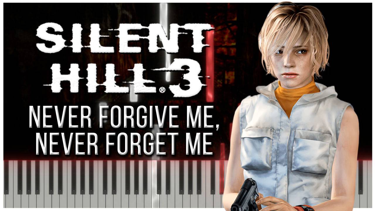 Never Forgive Me, Never Forget Me (Silent Hill 3) 【 КАВЕР НА ПИАНИНО 】 смотреть онлайн