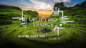 Uplifting Trance Музыка с Вокалом энергичная для работы и тренировок | Том 13 | Музыка в машину 2020