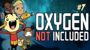 Прохождение Oxygen Not Included часть 7