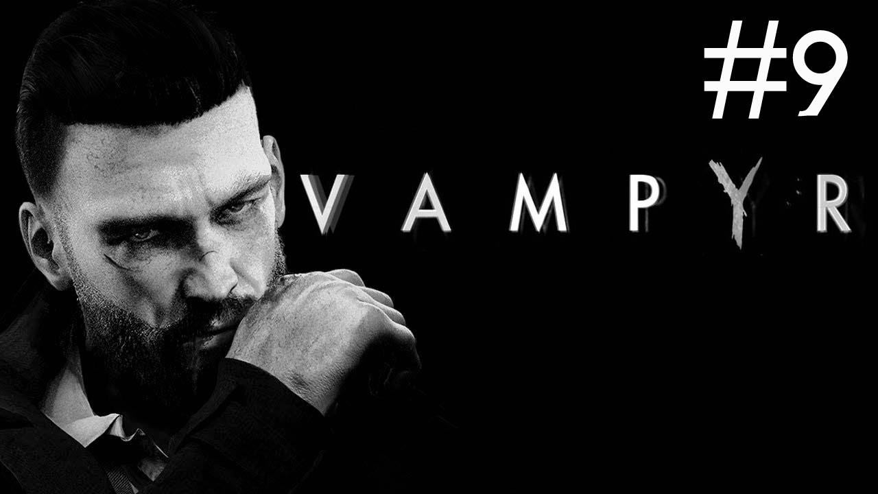 Vampyr # прохождение [9]