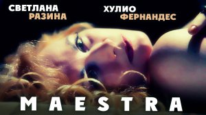 Светлана Разина, Julio Fernandes - Maestra
