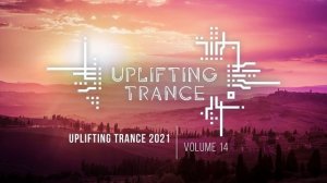 Uplifting Trance Музыка с Вокалом энергичная для работы и тренировок | Том 14 | Музыка в машину 2021