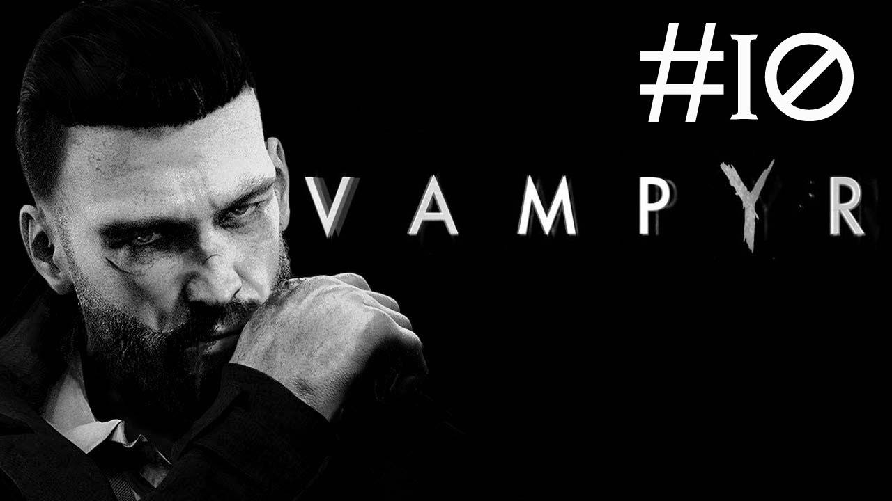 Vampyr # прохождение [10]