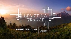 Uplifting Trance Музыка с Вокалом энергичная для работы и тренировок | Том 17 | Музыка в машину 2021
