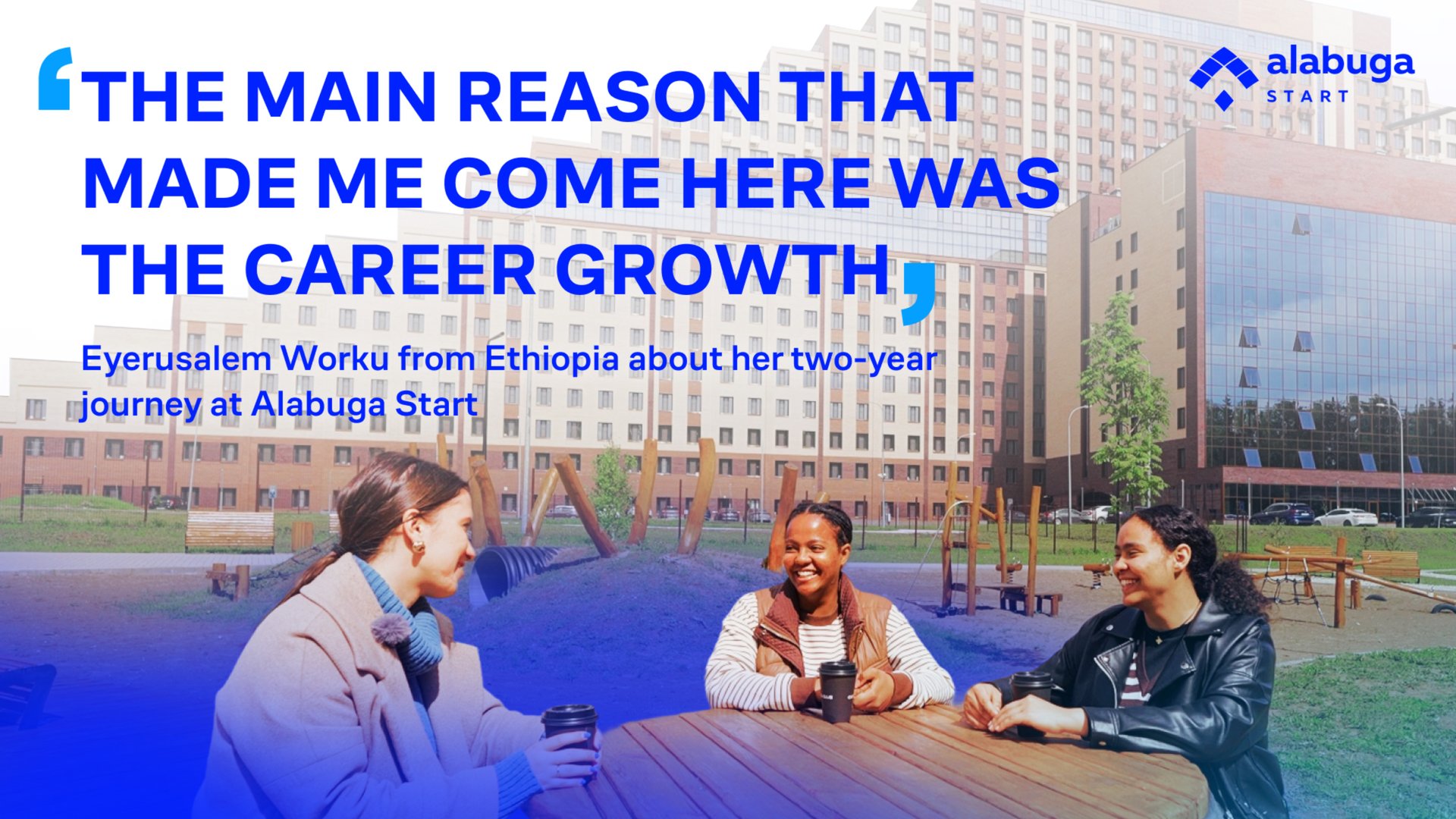 Eyerusalem Worku from Ethiopia about her two-year journey at Alabuga Start