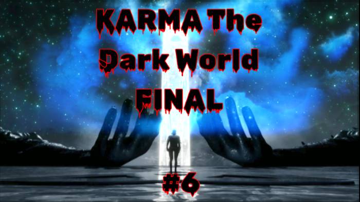 KARMA The Dark World #6 (FINAL) Последняя глава разума(NO COMMENT)