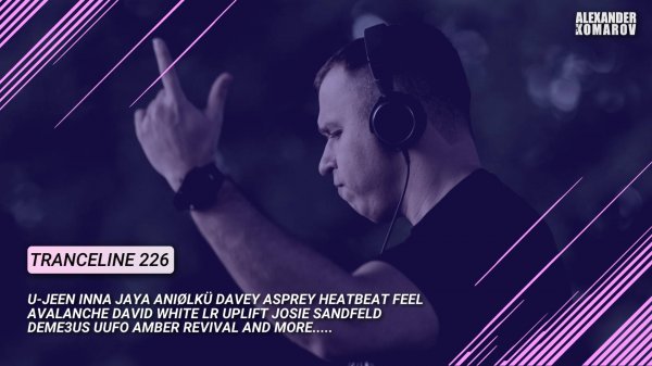 Alexander Komarov - TranceLine#226