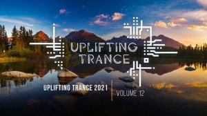 Uplifting Trance Музыка с Вокалом энергичная для работы и тренировок | Том 12 | Музыка в машину 2021