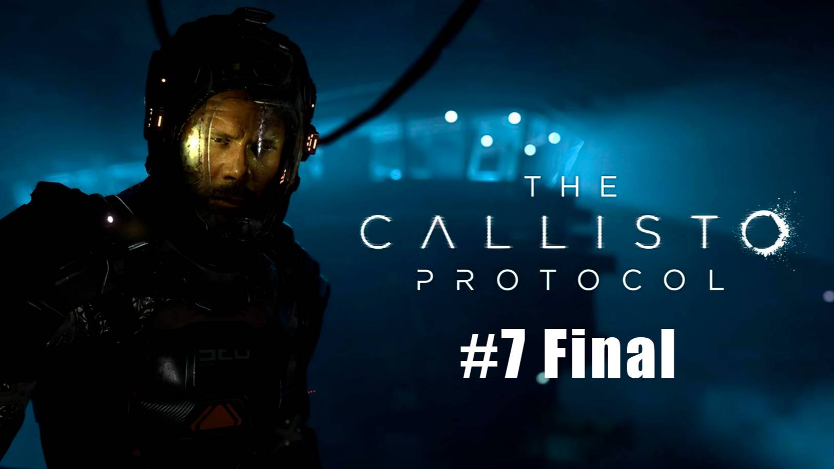 The Callisto Protocol part 7 Final смотреть онлайн