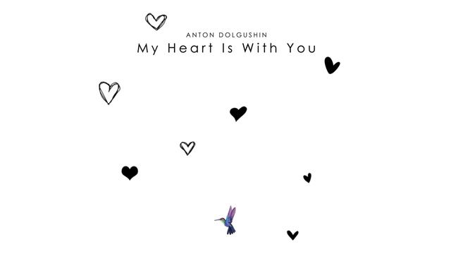 Anton Dolgushin - My Heart Is With You