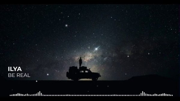 ILYA - Be Real