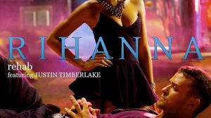 Rihanna ft Justin Timberlake - Rehab