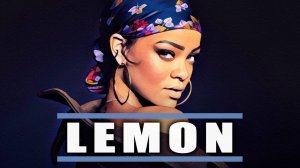 Rihanna - Lemon